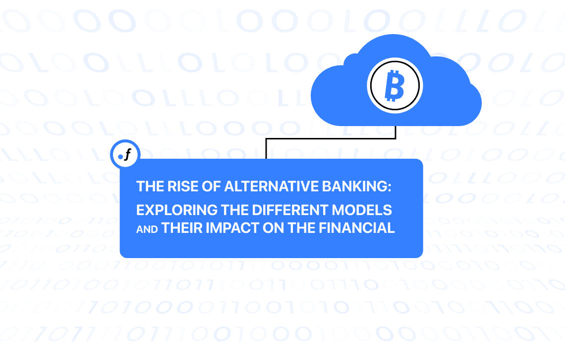 The Rise of Alternative Banking: Exploring the Different Models and Their Impact on the Financial Landscape