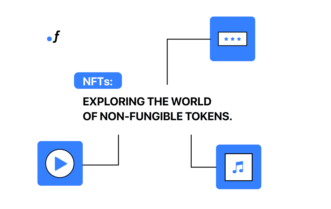 NFTs: Exploring the World of Non-Fungible Tokens